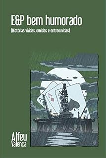 Livro E&P bem humorado: (Histórias vividas, ouvidas e entreouvidas)