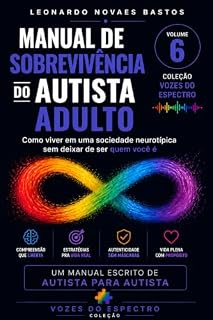 Livro Manual de Sobrevivência do Autista Adulto: Como viver em uma sociedade neurotípica sem deixar de ser quem você é