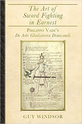 The Art Of Sword Fighting In Earnest Philippo Vadi S De Arte Gladiatoria Dimicandi Windsor Guy Vadi Philippo 9789527157381 Amazon Com Books