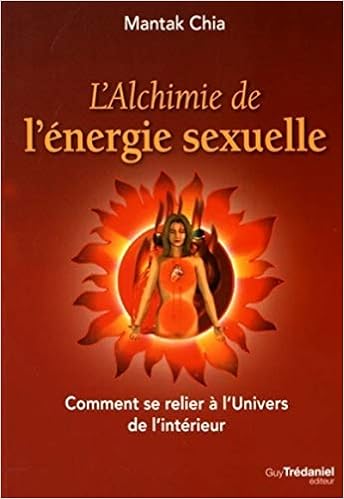 Amazon Fr L Alchimie De L Energie Sexuelle Chia Mantak Livres