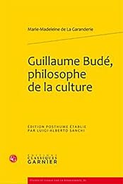 Guillaume Budé, philosophe de la culture