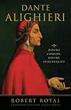 Dante Alighieri: Divine Comedy, Divine Spirituality (The Crossroad Spiritual Legacy Series)