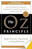 The Oz Principle: Getting Results Through Individual and Organizational Accountability Rev Sub Edition by Connors, Roger, Smith, Tom, Hickman, Craig published by Portfolio (2004) Hardcover