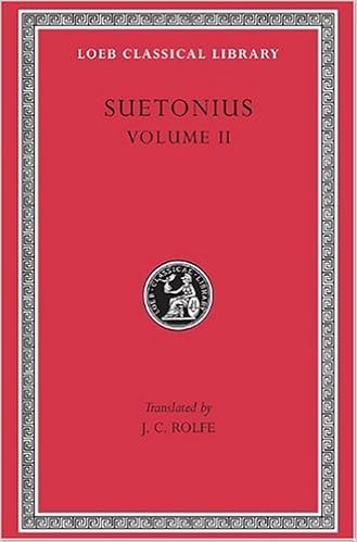 SUETONIUS Vol.II The Lives of the Caesars, II: Claudius. Nero. Galba, Otho, and Vitellius. Vespasian. Titus, Domitian. Lives of Illustrious Men: Grammarians and Rhetoricians. ..Passienus Crispus (Loeb SUETONIUS Vol.II The Lives of the Caesars, II: Claudius. Nero. Galba, Otho, and Vitellius. Vespasian. Titus, Domitian. Lives of Illustrious Men: Grammarians and Rhetoricians. ..Passienus Crispus (Loeb