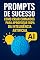 Livro PROMPTS DE SUCESSO: COMO CRIAR COMANDOS PARA APROVEITAR 100% DA INTELIGÊNCIA ARTIFICIAL