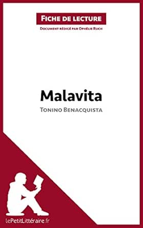 Malavita De Tonino Benacquista Fiche De Lecture Resume Complet Et Analyse Detaillee De L Oeuvre Lepetitlitteraire Fr French Edition Kindle Edition By Ruch Ophelie Literature Fiction Kindle Ebooks Amazon Com