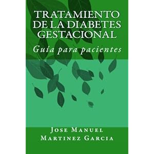 Tratamiento de la diabetes gestacional: Guia para pacientes (Spanish Edition)