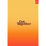 Get Together: How to Build a Community With Your People