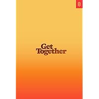 Get Together: How to Build a Community With Your People