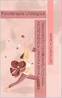 Livro Tratamento Fisioterapêutico para Incontinência Urinária em Mulheres: Fisioterapia Pélvica
