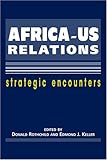 Book cover for Africa-US Relations: Strategic Encounters