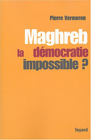Maghreb, la démocratie impossible ?