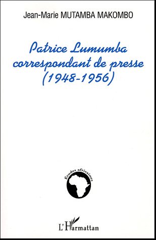 Patrice Lumumba, correspondant de presse (1948-1956)
