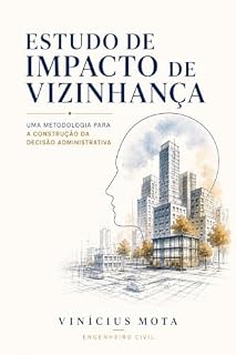 Livro Estudo de Impacto de Vizinhança (EIV): Como reduzir a subjetividade da decisão administrativa