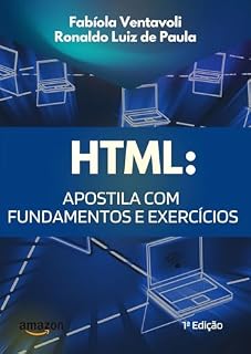 Livro HTML: APOSTILA COM FUNDAMENTOS E EXERCÍCIOS