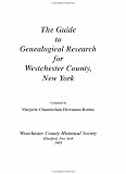 Front cover for the book The Guide to Genealogical Research for Westchester County, New York by Marjorie Chamberlain Herrmann Renino