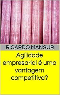 Livro Agilidade empresarial é uma vantagem competitiva?