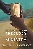 Introduction to Theology for Ministry by 