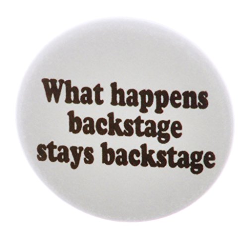 What happens stays backstage 1.25" Pinback Button Pin Actor Acting Dance Humor