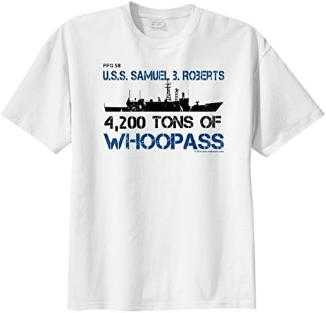 ShipShirts™ Men's FFG 58 USS Samuel B. Roberts 4,200 tons of Whoopass Short Sleeve T-Shirt White XL