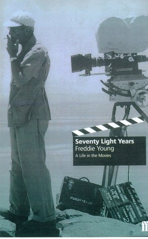Seventy Light Years: An Autobiography by Freddie Young, Peter Busby