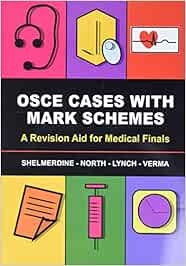 OSCE Cases with Mark Schemes: A Revision Aid for Medical Finals