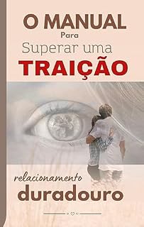 Livro Manual para superar a Traição : Relacionamento Duradouro