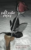 Saltwater Roses by Tyler Cordeiro