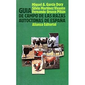 Guia de campo de las razas autoctonas de Espana / Field Guide of Indigenous Breeds of Spain (Spanish Edition)