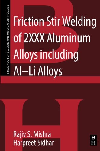Friction Stir Welding of 2XXX Aluminum Alloys including Al-Li Alloys (Friction Stir Welding and Processing)