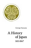 Front cover for the book A History of Japan, 1615-1867 by George Sansom