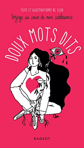 Doux mots dits: voyage au coeur de mon adolescence