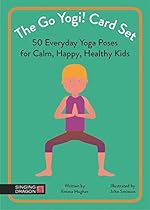 The Go Yogi! Card Set: 50 Everyday Poses for Calm, Happy, Healthy Kids The Go Yogi! Card Set: 50 Everyday Poses for Calm, Happy, Healthy Kids