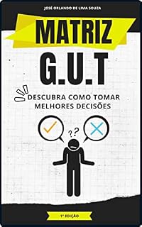 Livro Matriz G.U.T: Descubra como tomar melhores decisões (Ferramentas de Gestão)