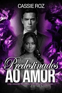 Livro PREDESTINADOS AO AMOR (DINASTIA BRAGANÇA Livro 1)