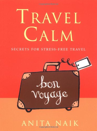 Travel Calm: Secrets for Stress-Free Travel