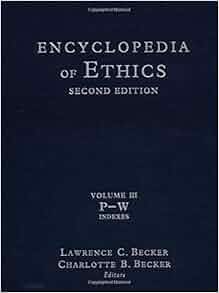 Encyclopedia Of Ethics Second Edition Volume Iii