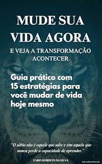 Livro Mude Sua Vida Agora: E Veja a Transformação Acontecer