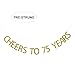 Gold Glitter Cheers to 75 Years Banner - 75th Birthday Party Decorations Celebration Ideas - NO Assembly Required