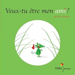 Veux-tu être mon ami ?