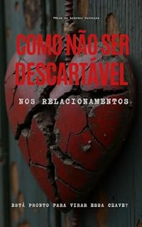 Livro COMO NÃO SER DESCARTÁVEL NOS RELACIONAMENTOS