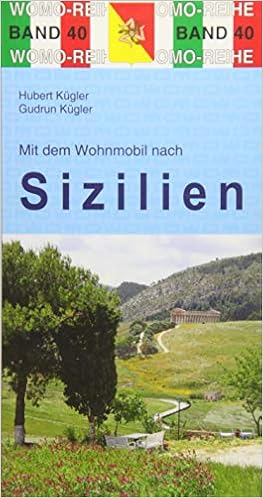 Mit Dem Wohnmobil Nach Sizilien Womo Reihe Amazon De Kugler Hubert Kugler Gudrun Bucher