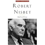 Robert Nisbet: Communitarian Traditionalist (Library of Modern Thinkers)