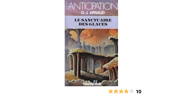 Le Sanctuaire Des Glaces La Compagnie Des Glaces 2 Georges Jean Arnaud Fleuve Noir 9782265015203 Amazon Com Books