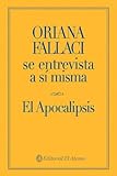 Oriana Fallaci se entrevista a si misma / Oriana Fallaci Interviews Herself: El Apocalipsis (Spanish by 