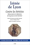 Contre les hérésies (Nouvelle édition) (Sagesses chrétiennes) (French Edition) by