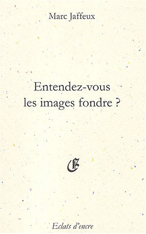 Entendez-vous les images fondre ?