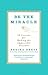Be the Miracle: 50 Lessons for Making the Impossible Possible