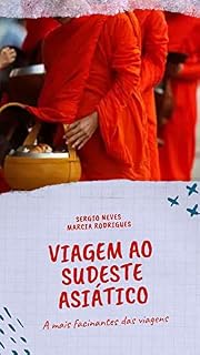 Livro Viagens - Sudeste Asiático a mais fascinante das viagens: Viagem janeiro/ 2020 Tailândia -Krabi -> Kuala Lumpur -> Singapura -> Ho Chi Minh -> Hanói -> Chian Mai -> Chian Rai -> Laos