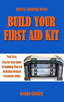 Build Your First Aid Kit Your Easy Step By Step Guide To